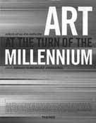 ART AT THE TURN OF THE MILLENNIUM Editors: Burkhard Riemschneider, Uta Grosenick Kцln, London, Madrid, New York, Paris, Tokio. “Taschen”, 1999, 576 c.